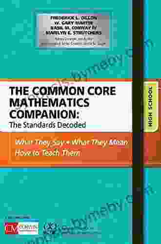 The Common Core Mathematics Companion: The Standards Decoded High School: What They Say What They Mean How to Teach Them (Corwin Mathematics Series)