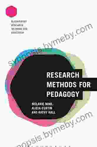 Research Methods For Pedagogy (Bloomsbury Research Methods For Education)