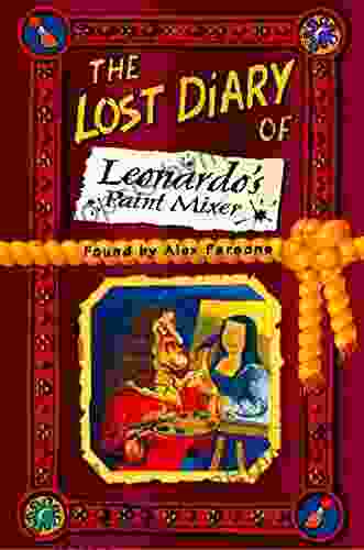 The Lost Diary Of Leonardo S Paint Mixer (Lost Diaries S)