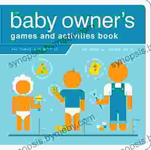 The Baby Owner s Games and Activities (Owner s and Instruction Manual)