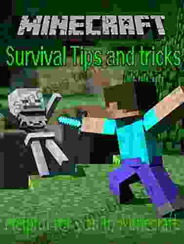 Minecraft Survival Tips and Tricks Helpful for you in Minecraft : Tips Tricks and More