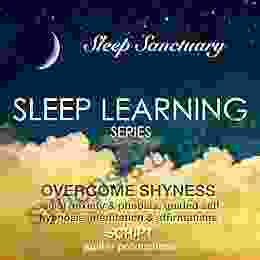 Overcome Shyness Social Anxiety Phobias: Sleep Learning Guided Self Hypnosis Meditation Affirmations Jupiter Productions