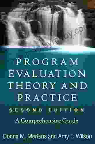 Program Evaluation Theory and Practice Second Edition: A Comprehensive Guide