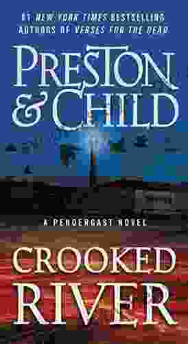 Crooked River (Pendergast 19) Douglas Preston