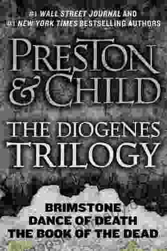 The Diogenes Trilogy: Brimstone Dance Of Death And The Of The Dead Omnibus (Agent Pendergast Series)