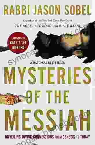 Mysteries Of The Messiah: Unveiling Divine Connections From Genesis To Today