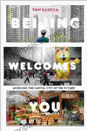 Beijing Welcomes You: Unveiling the Capital City of the Future