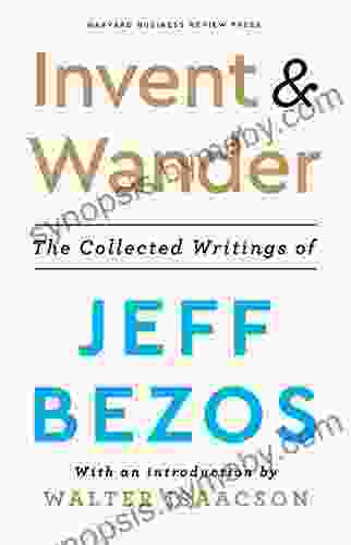 Invent And Wander: The Collected Writings Of Jeff Bezos With An Introduction By Walter Isaacson