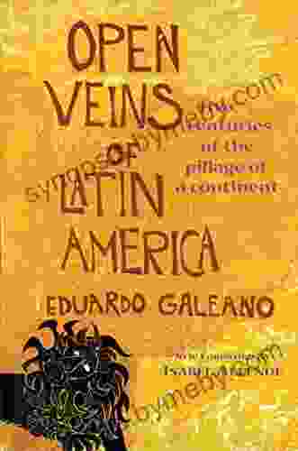 Open Veins of Latin America: Five Centuries of the Pillage of a Continent