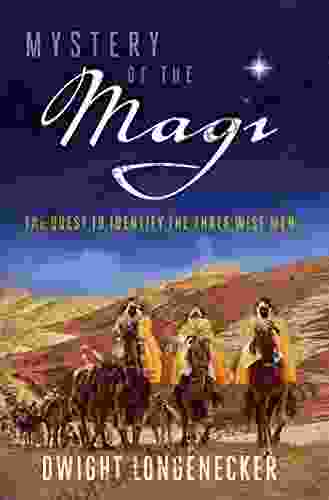 Mystery Of The Magi: The Quest To Identify The Three Wise Men