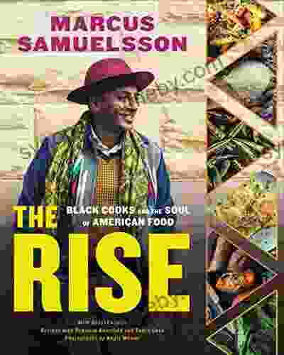 The Rise: Black Cooks And The Soul Of American Food: A Cookbook