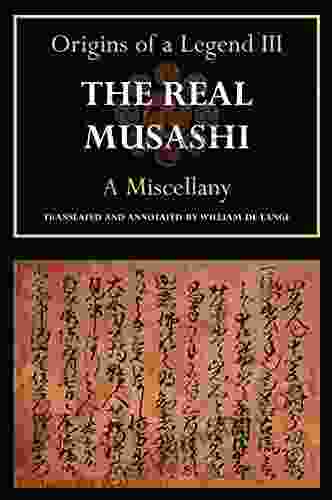 The Real Musashi III: A Miscellany (The Real Musashi: Origins Of A Legend 3)