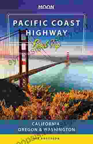 Moon Pacific Coast Highway Road Trip: California Oregon Washington (Travel Guide)