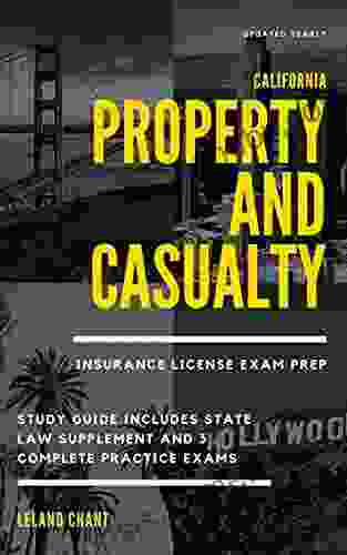 California Property And Casualty Insurance License Exam Prep: Updated Yearly Study Guide Includes State Law Supplement And 3 Complete Practice Tests