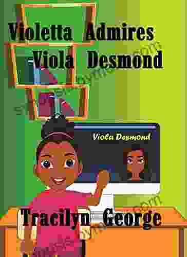 Violetta Admires Viola Desmond E D Baker