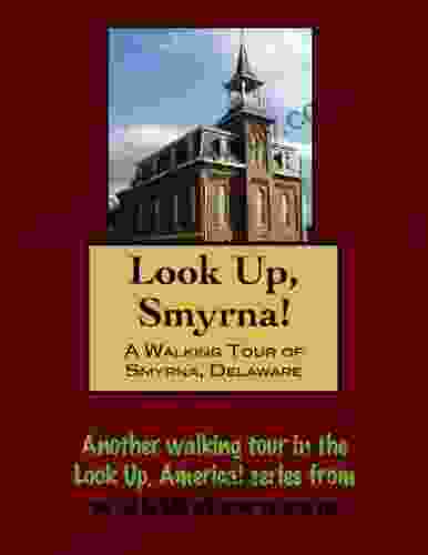 A Walking Tour of Smyrna Delaware (Look Up America Series)