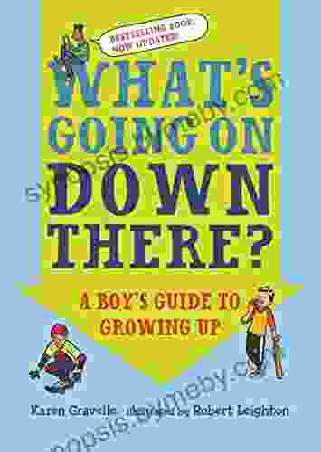 What S Going On Down There?: A Boy S Guide To Growing Up