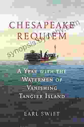 Chesapeake Requiem: A Year With The Watermen Of Vanishing Tangier Island