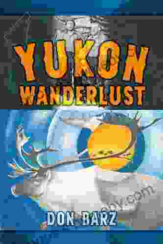 Yukon Wanderlust Niall Ferguson